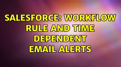 Workflow rule with time dependent email alert