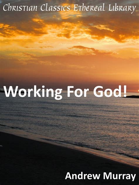 Working For God Andrew Murray Christian Classics