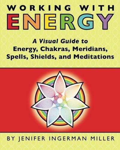 Working with energy a visual guide to energy chakras meridians spells shields and meditations. - Manuale del proprietario per le donne schiave owners manual for slave women.