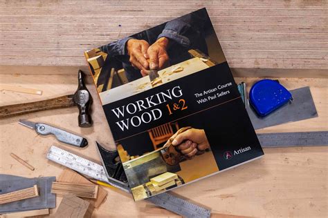 Read Online Working Wood 1  2 The Artisan Course With Paul Sellers Working Wood 12 By Paul Sellers