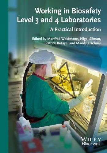 Read Online Working In Biosafety Level 3 And 4 Laboratories A Practical Introduction By Manfred Weidmann