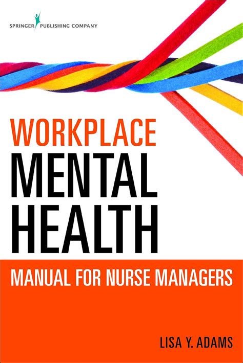 Workplace mental health manual for nurse managers by lisa y adams phd msc rn. - El poder magico de las piramides.