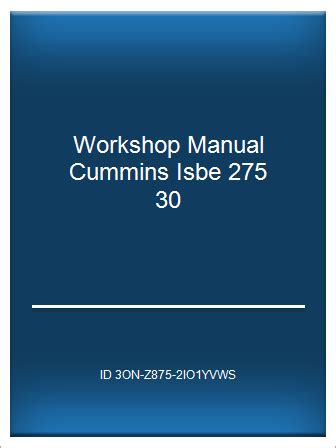 Workshop manual cummins isbe 275 30. - Saxon math intermediate 4 teachers manual 2 volume set.