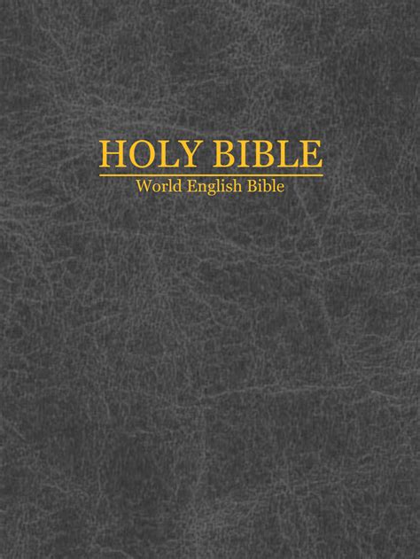 The World English Bible is a 1997 revision of the American Standard Version of the Holy Bible, first published in 1901. It is in the Public Domain. Please feel free to copy and distribute it freely. Thank you to Michael Paul Johnson for making this work available.. 