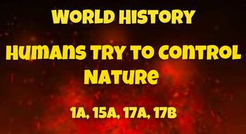 World history 1 9th grade. 11-19 Lesson 3 Humans Try to Control Nature p.  analyzing historical ...
