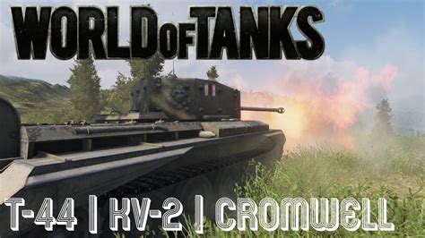 World of Tanks Live T-44 KV-2 Cromwell - YouTube