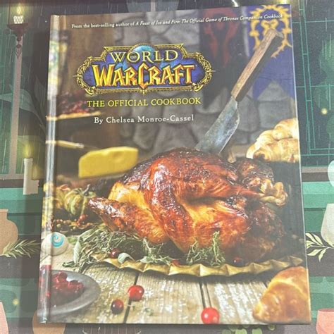 Read World Of Warcraft The Official Cookbook By Chelsea Monroecassel