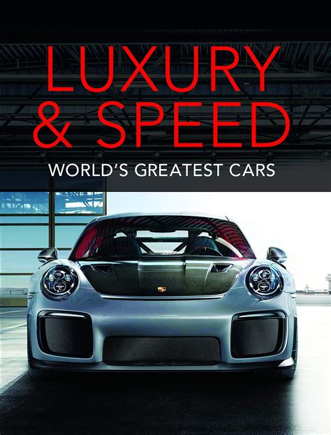 Full Download Worlds Greatest Cars Luxury And Speed By Publications International