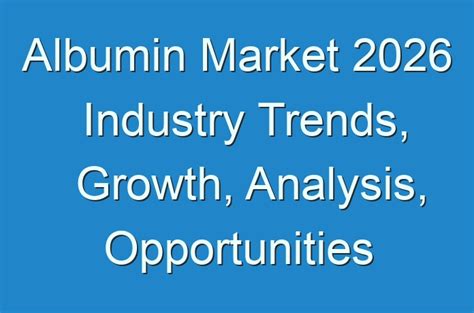 Worldwide Human Albumin Industry to 2026 - Yahoo Finance