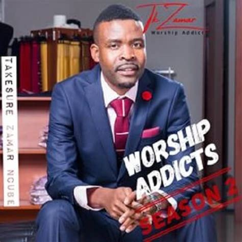 Worship Addicts: Season 2 by Takesure Zamar Ncube