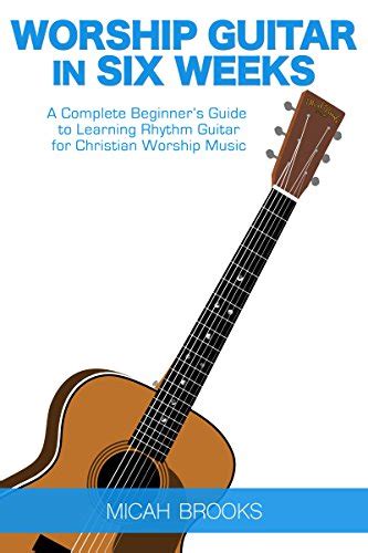 Worship guitar in six weeks a complete beginner s guide to learning rhythm guitar for christian worship music. - Ciencias de la gestión el arte de modelar con hojas de cálculo manual de soluciones.