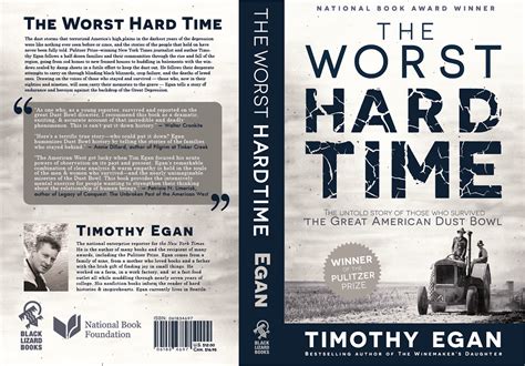 The Worst Hard Time The Worst Hard Time, written by New York TImes’s Timothy Egan in 2006. The book takes place during a time called “The Dirty Thirties” or “the Great American Dust Bowl” a time which spanned about 10 years with very severe dust storms and drought, which estimated to have caused over $30 billion dollars worth of .... 