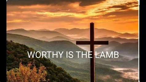 Worthy is the lamb hillsong lyrics. "You are worthy, our Lord and God, to receive glory and honor and power, for you created all things, and by your will they were created and have their being.... 