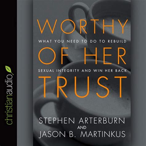 Read Worthy Of Her Trust What You Need To Do To Rebuild Sexual Integrity And Win Her Back By Stephen Arterburn