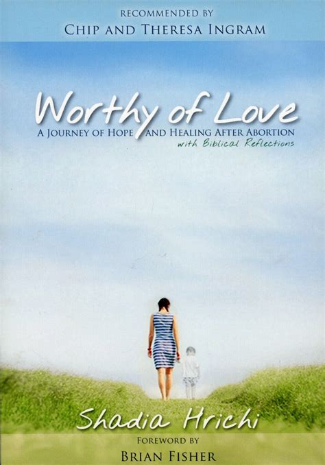 Download Worthy Of Love A Journey Of Hope And Healing After Abortion By Shadia Hrichi