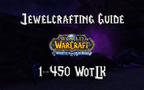 Wotlk Jewelcrafting Guide