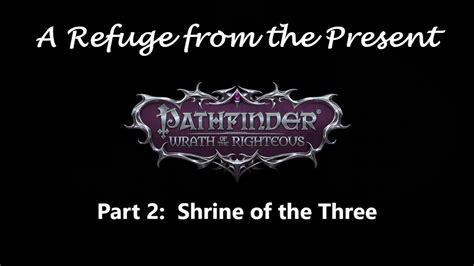 Wotr a refuge from the present. The Refuge of Time, a Pathfinder Society scenario written by RPG Superstar 2012 finalist Steve Miller for tier 7-11, was released in December 2012. " In the ruins of a fallen empire built on the power of sin lies the key to awakening a great evil from a time long gone. 