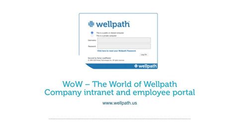Wow wellpath login. Activities on this system will be monitored and recorded in accordance with Wellpath Information Security, Information Technology, and other corporate policies (the "Wellpath Policies"). Users are responsible for ensuring that they act in accordance with the Wellpath Policies and all applicable local, state, and federal laws while using ... 