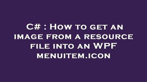 Wpf get image from resource.  That's a fine example of how versatile the Ima...