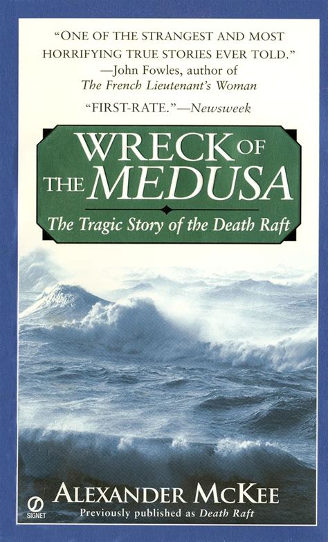 Read Wreck Of The Medusa The Tragic Story Of The Death Raft By Alexander Mckee