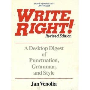 Full Download Write Right A Desktop Digest Of Punctuation Grammar And Style By Jan Venolia