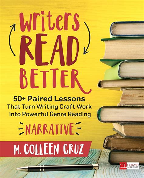 Full Download Writers Read Better Narrative 50 Paired Lessons That Turn Writing Craft Work Into Powerful Genre Reading By M Colleen Cruz