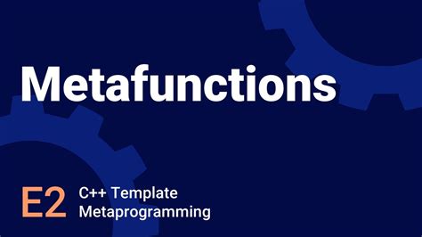 Writing MetaFunctions Template Metaprogramming in C++ E2 YouTube