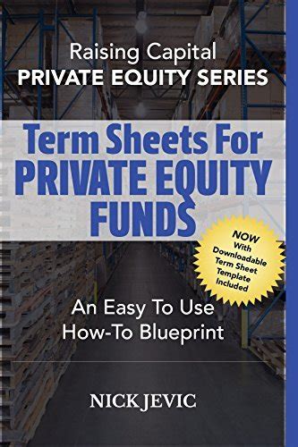 Writing Term Sheets For Private Equity Funds An Easy To Use How To Blueprint Private Equity Series