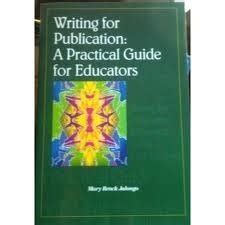 Writing for publication a practical guide for educators. - Venezuela, arquitectura y trópico, 1980-1992 =.