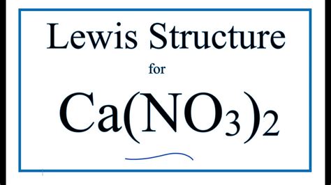 Writing the Name for Ca(NO3)2 and Lewis Structure - YouTube