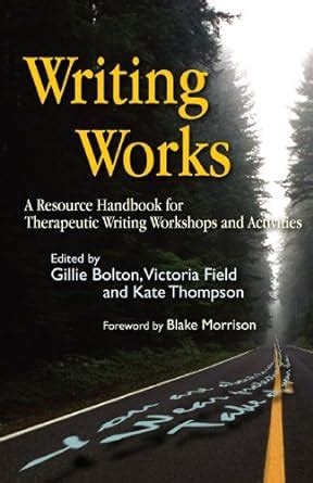 Writing works a resource handbook for therapeutic writing workshops and activities writing for therapy or personal. - Harcourt social studies study guide 3rd grade.