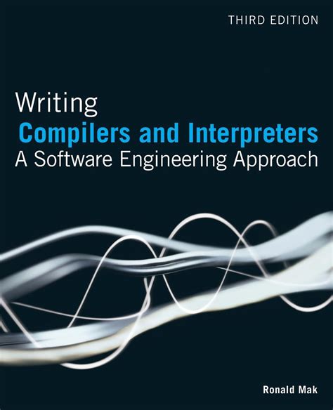 Download Writing Compilers And Interpreters A Software Engineering Approach By Ronald Mak