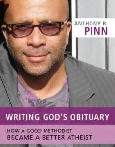 Read Writing Gods Obituary How A Good Methodist Became A Better Atheist By Anthony B Pinn