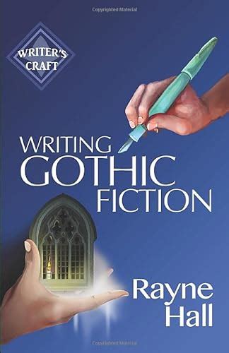 Read Online Writing Gothic Fiction Learn To Thrill Readers With Passion And Suspense Writers Craft Book 32 By Rayne Hall
