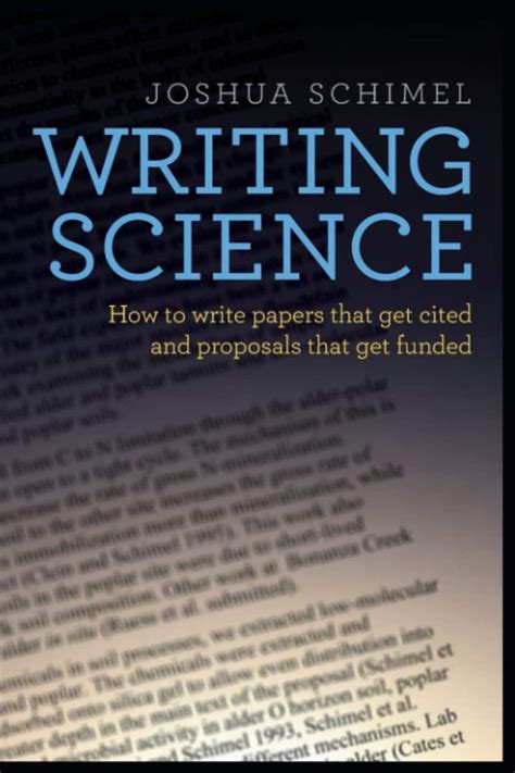 Read Online Writing Science How To Write Papers That Get Cited And Proposals That Get Funded By Joshua Schimel