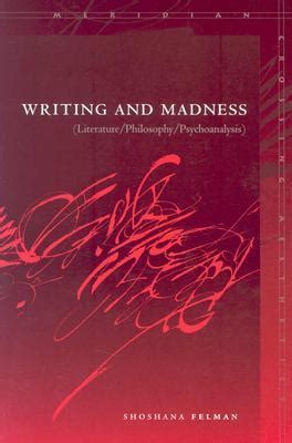 Read Writing And Madness Literaturephilosophypsychoanalysis By Shoshana Felman