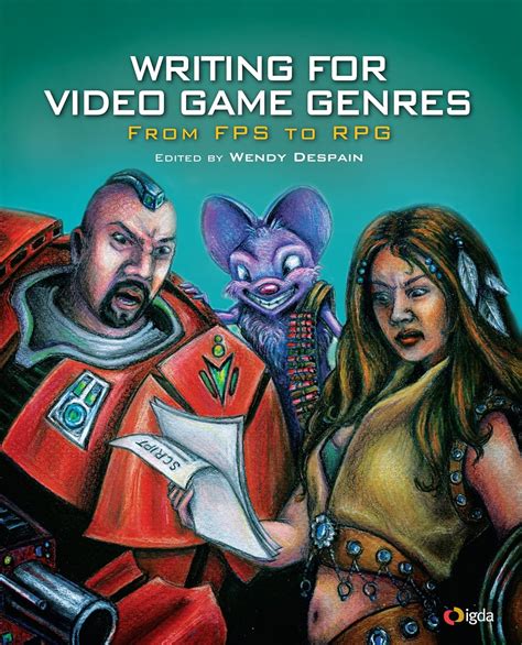 Read Online Writing For Video Game Genres From Fps To Rpg By Wendy Despain