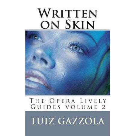 Written on skin the opera lively guides series v 2. - May i have your attention please your guide to business writing that charms captivates and converts.