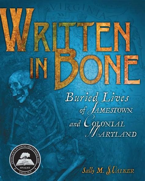 Read Written In Bone Buried Lives Of Jamestown And Colonial Maryland Nonfiction  Grades 48 By Sally M Walker
