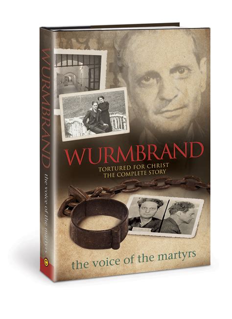 Download Wurmbrand Tortured For Christ Ã The Complete Story By The Voice Of The Martyrs
