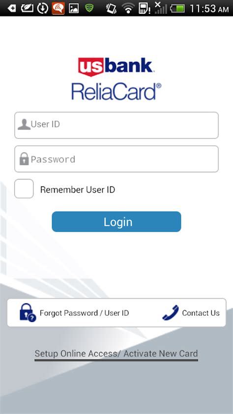 Www.usbankreliacard.com app download for android. To activate your new or reissued card, click on First Time Login and follow the prompts. As a reminder, legitimate companies, including U.S. Bank, will never ask you for sensitive account information such as your Passwords, PIN Numbers,Social Security Number or Account Numbers via email, phone or text message. 
