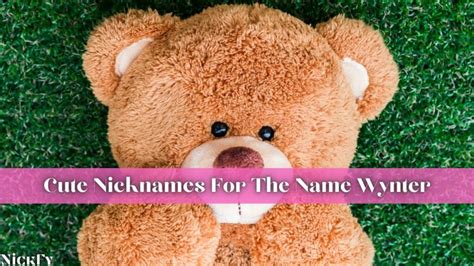 Wynter nicknames: Winnie, Wint, winnie pops, Win win, Wynte, …