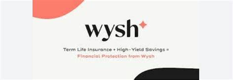 Founded in 2021, Wysh is an online term life insurer that focuses on creating fully personalized life insurance plans.. 
