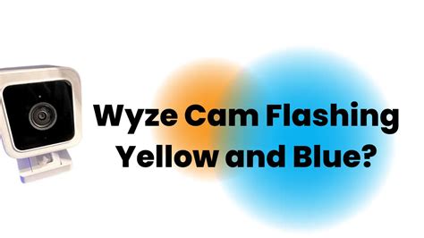 Help needed for yellow-blue light flashing! Lifestyle. enom91 April 1, 2019, 1:39pm #1. Hi, I bought my Wyze Cam V2 about 6 months ago. I mainly used it to watch my puppy while I am at work, and worked great! Few days ago, I got into trouble connecting my cam through phone. Do not remember exactly what it was saying, but it kept trying to .... 