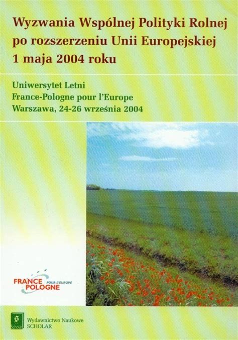 Wyzwania wspolnej polityki rolnej po rozszerzeniu unii europejskiej 1 maja 2004 roku. - Empresa ante las realidades de fin de siglo.