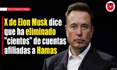 X de Elon Musk dice que ha eliminado “cientos” de cuentas afiliadas a Hamas
