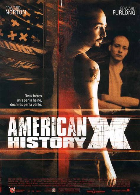 X history movie. Sep 29, 2021 · American History X is a 1998 American drama film directed by Tony Kaye and starring Edward Norton and Edward Furlong. It was distributed by New Line Cinema. The film tells the story of two brothers, Derek Vinyard (Norton) and Daniel "Danny" Vinyard (Furlong) of Venice,Los Angeles, California. Both are intelligent and charismatic students. 