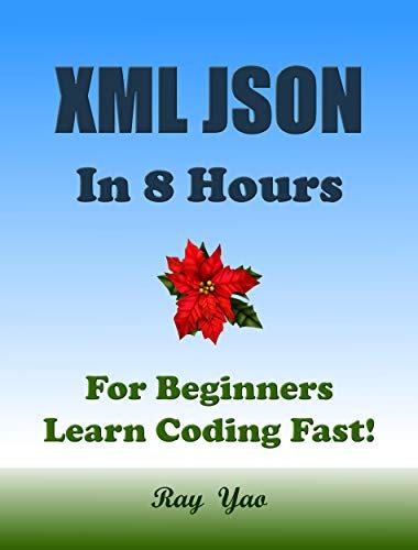 Download Xml Json In 8 Hours For Beginners Learn Coding Fast By Ray Yao