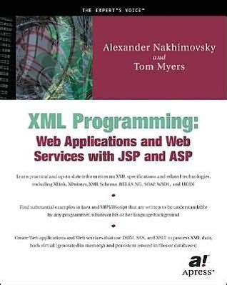 Full Download Xml Programming Web Applications And Web Services With Jsp And Asp By Alexander Nakhimovsky