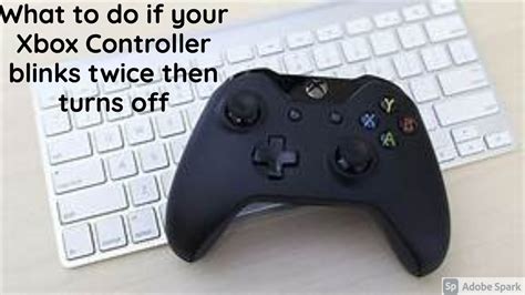 Xbox controller flashes then turns off. .  ...